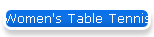 Women's Table Tennis